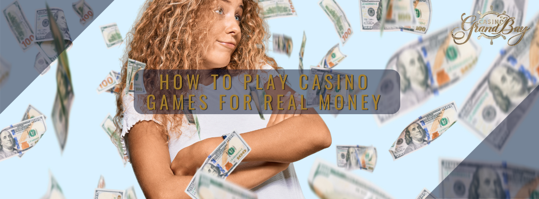 How to Play Casino Games for Real Money