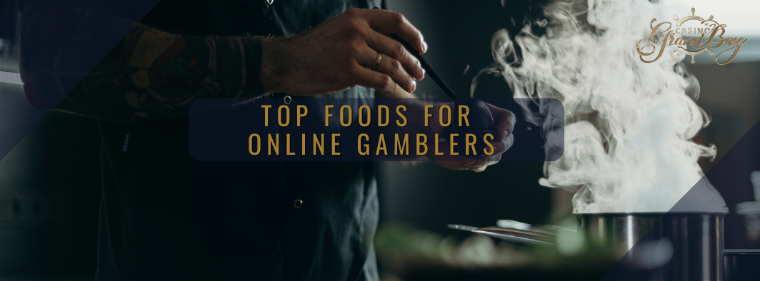 Top Foods for Online Gamblers